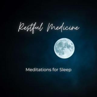 Restful Medicine: Meditations for Sleep & Wellbeing