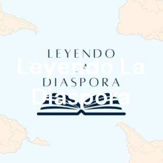 Leyendo La Diaspora