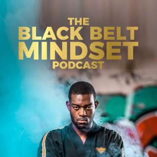 The Black Belt Mindset Podcast