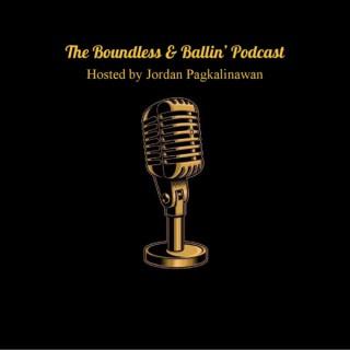 The Boundless & Ballin' Podcast
