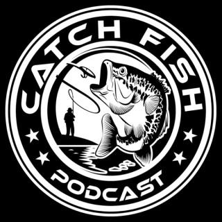 The Catch Fish Podcast
