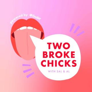Two Broke Chicks