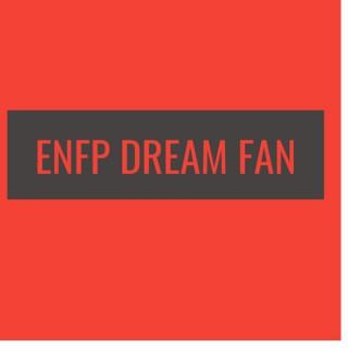 ENFP Dream Fan