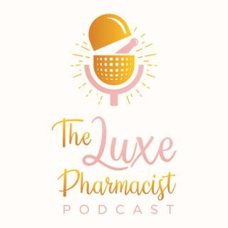 The Luxe Pharmacist Podcast