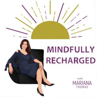 Mindfully Recharged with Mariana Thomas