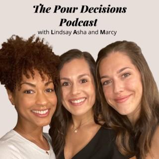 The Pour Decisions Podcast