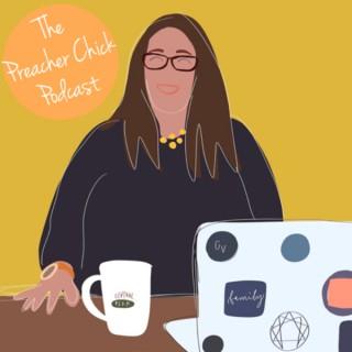 The Preacher Chick Podcast