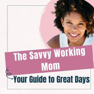 The Savvy Working Mom