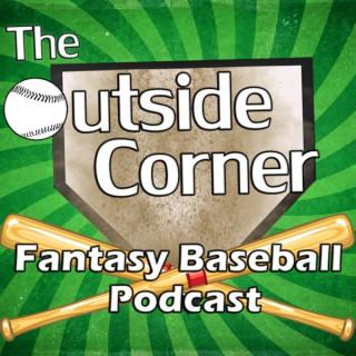 The Outside Corner Fantasy Baseball Podcast