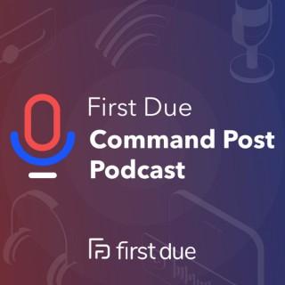 First Due Command Post Podcast