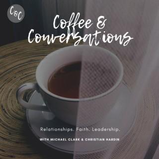 Coffee & Conversations: Relationships. Faith. Leadership.