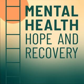 Mental Health: Hope and Recovery