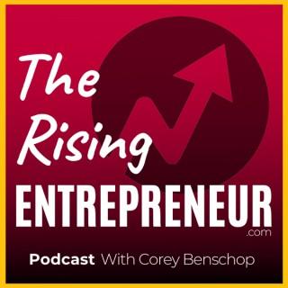The Rising Entrepreneur Podcast | Valuable Advice For Aspiring Entrepreneurs