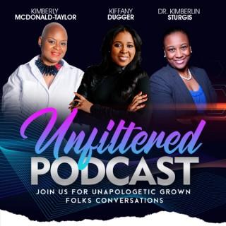 Unfiltered: Unapologetic Grown Folks Conversations