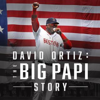 David Ortiz: The Big Papi Story