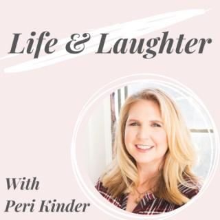 Life and Laughter with Peri Kinder