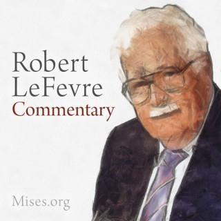 Robert LeFevre Commentaries