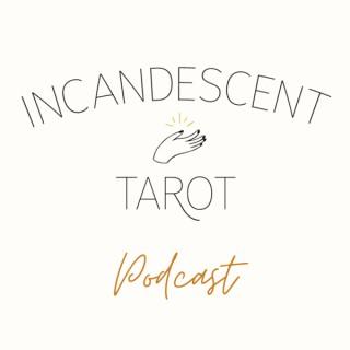 Incandescent Tarot Podcast
