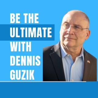 Be The Ultimate with Dennis Guzik