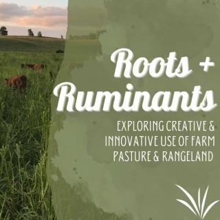 Roots + Ruminants