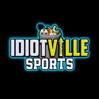 Idiotville Sports Podcast