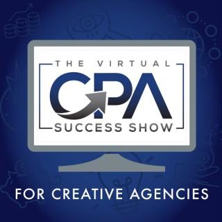 The Virtual CPA Success Show for Creative Agencies
