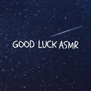 Good Luck Asmr