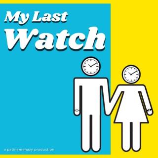 My Last Watch