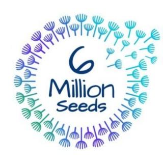 6 Million Seeds Podcast