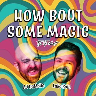 How Bout Some Magic: The Podcast