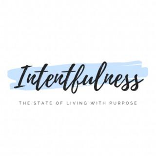 Intentfulness  The State of Living with Purpose
