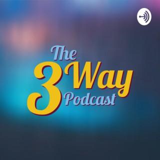 The 3 Way Podcast