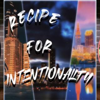 The Recipe for Intentionality Podcast