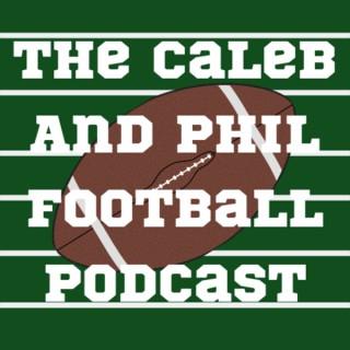 The Caleb And Phil Football Podcast