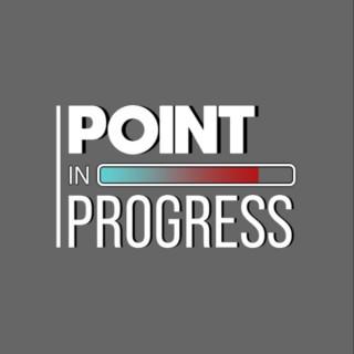 Point in Progress Podcast