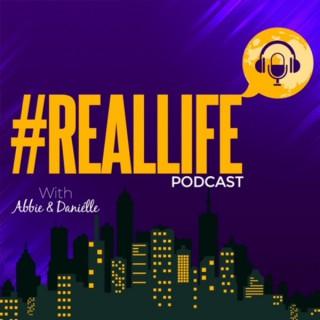 #Reallife Podcast