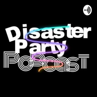 Disaster Party Podcast