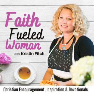 Faith Fueled Woman - Daily Devotional, Bible Study for Women, Prayer, Talk to God