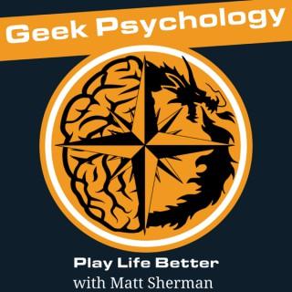 Geek Psychology: Play Life Better