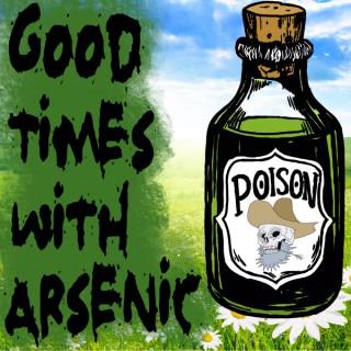 Good Times With Arsenic