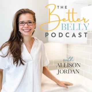 THE BETTER BELLY PODCAST - Gut Health Transformation Strategies for a Better Belly, Brain, and Body