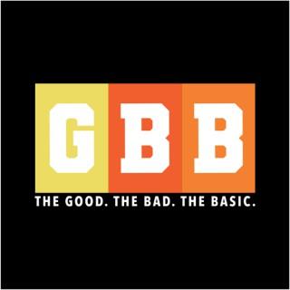 The Good. The Bad. The Basic.