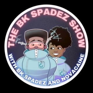 The BK Spadez Show