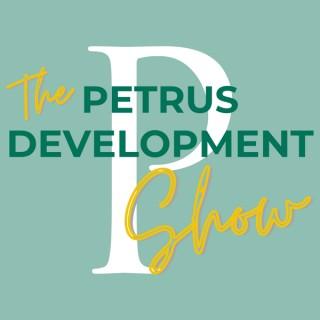 The Petrus Development Show