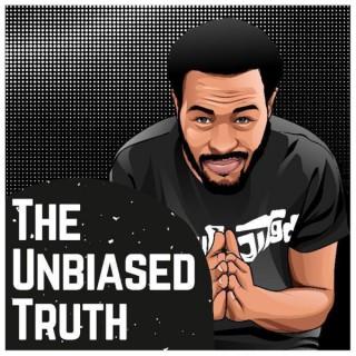 The Unbiased Truth Podcast