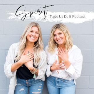 The Spirit Made Us Do It Podcast