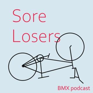 Sore Losers BMX Podcast