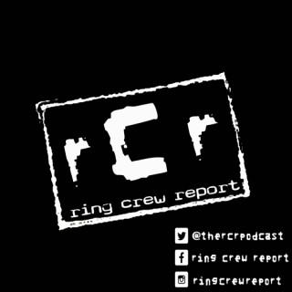 The Ring Crew Report Podcast