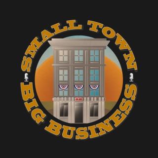 Small Town Big Business Podcast