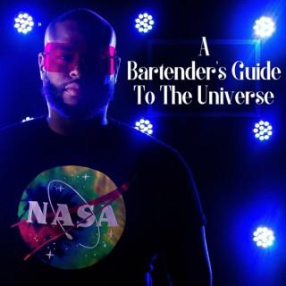 A Bartender's Guide to The Universe